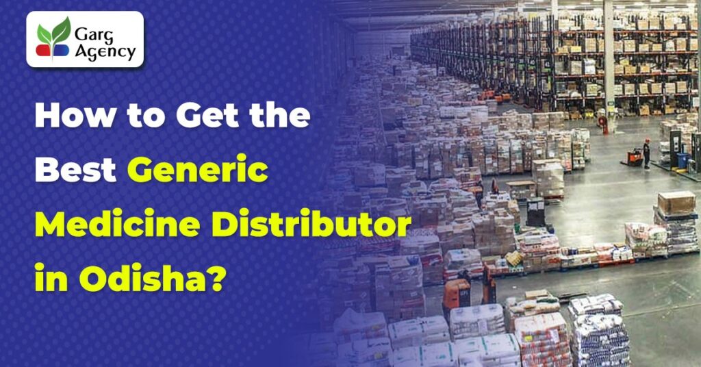 How to Get the Best Generic Medicine Distributor in Odisha?