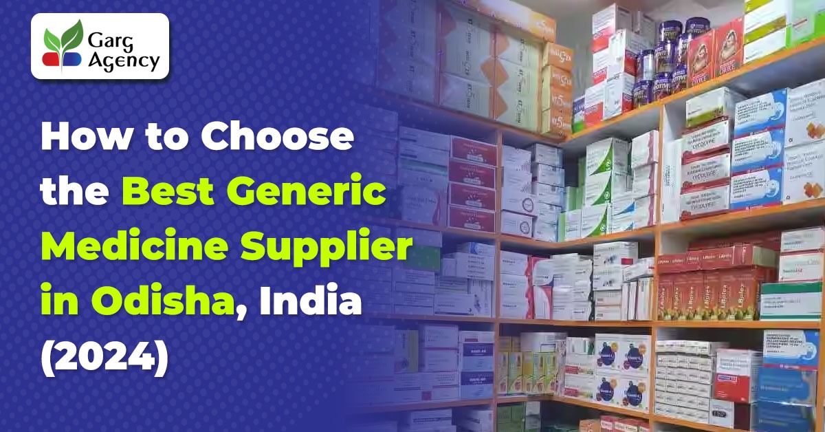 How to Choose the Best Generic Medicine Supplier in Odisha, India (2024)