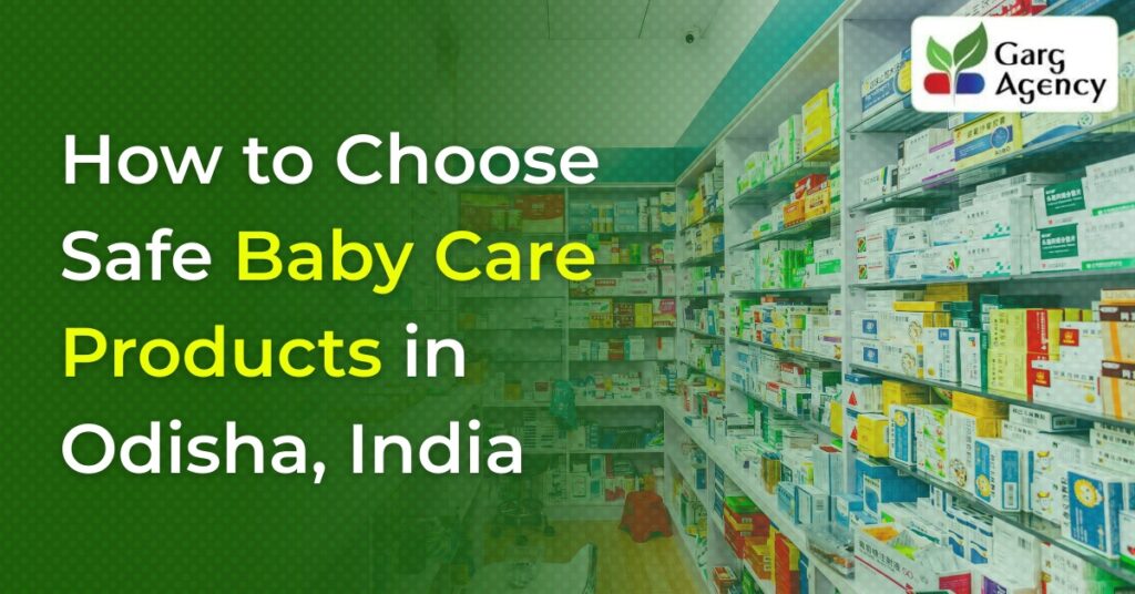 How to Choose Safe Baby Care Products in India with Garg Agency Pharma